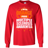 I Wear Orange for MS Awareness! Long Sleeve T-Shirt