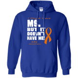 MS Doesn't have Me!! Hoodie