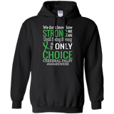 We don't know how strong we are...Cerebral Palsy Awareness Hoodie