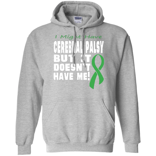 Cerebral Palsy doesn't have me... Hoodie