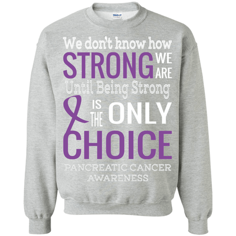 We don't know how Strong we are Pancreatic Cancer Awareness Crewneck Sweaters - The Awareness Store