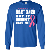 Breast Cancer Doesn't Have Me! Long Sleeved