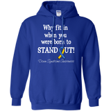 Born To Stand Out! Down Syndrome Awareness Hoodie
