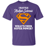 I Battle Multiple Sclerosis... T-Shirt