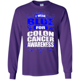 I Wear Blue for Colon Cancer Awareness! Long Sleeve T-Shirt