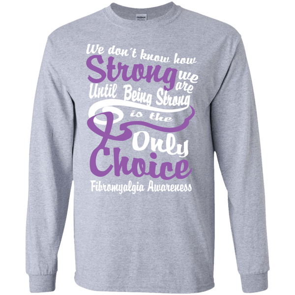 We Don't Know How Strong... Long Sleeved & Crewneck