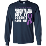 Fibromyalgia Doesn't Have Me... Long Sleeved & Crewneck