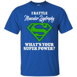 I Battle Muscular Dystrophy... T-Shirt