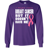 Breast Cancer Doesn't Have Me! Long Sleeved