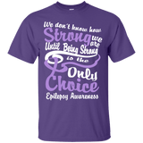 We don't know how Strong we are Epilepsy T-Shirt