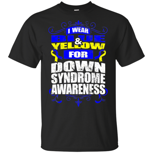 I Wear Blue & Yellow for Down Syndrome Awareness! T-shirt