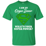 I am an Organ Donor what's your superpower?... T-Shirt
