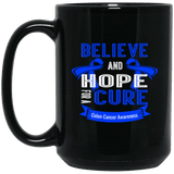 Believe and Hope for a Cure Colon Cancer Awareness Mug