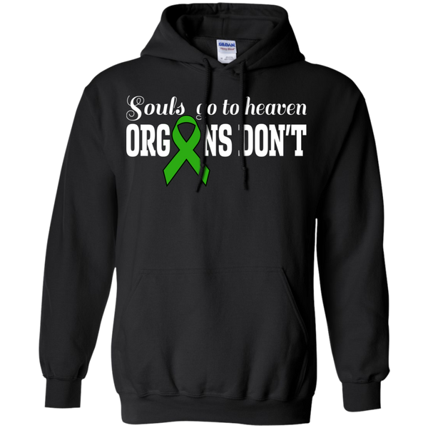 Souls go to Heaven Organs Don't... Organ Donation Awareness Hoodie