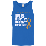 I might have MS but it doesn't have me... Tank Top