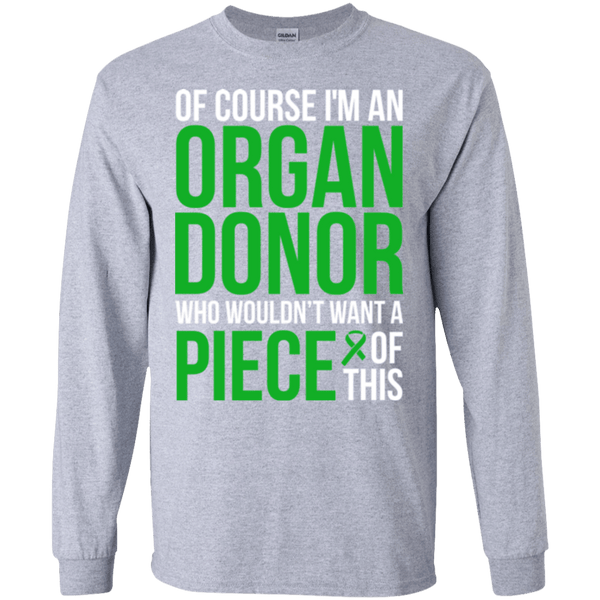 Of course I’m an Organ Donor! - Long Sleeve Collection
