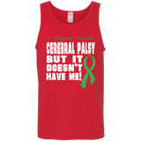 Cerebral Palsy doesn't have me Tank Top