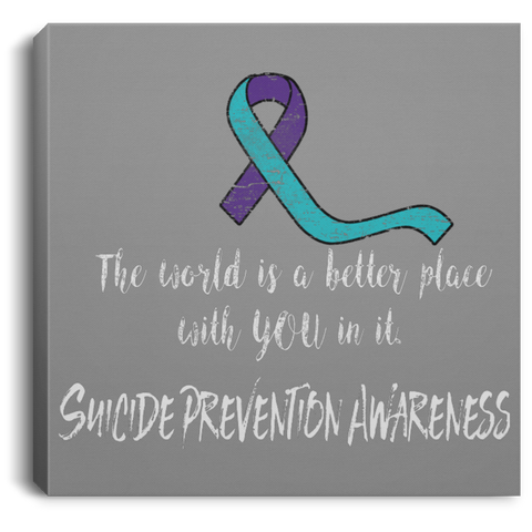 The world is better with you! Suicide Awareness Canvas - The Awareness Store