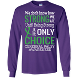 We don't know how strong we are Cerebral Palsy Awareness Long Sleeve & Sweater - The Awareness Store