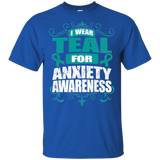 I Wear Teal for Anxiety Awareness! T-shirt