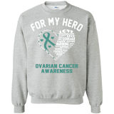 For My Hero... Ovarian Cancer Awareness Long Sleeved T-Shirt & Crewneck