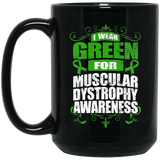 I Wear Green for Muscular Dystrophy Awareness! Mug