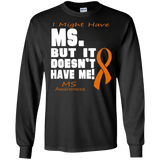 M.S. doesn't have me... Long sleeve & Crewneck