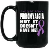 Fibromyalgia Doesn't Have Me... Mug