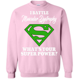 I Battle Muscular Dystrophy! Crewneck Pullover