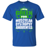 I Wear Green for Muscular Dystrophy Awareness! T-shirt