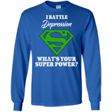 I Battle Depression! Long Sleeve T-Shirt