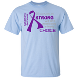 Being Strong is the only choice! Alzheimer's Awareness T-Shirt