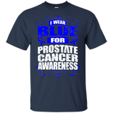 I Wear Blue for Prostate Cancer Awareness! T-shirt