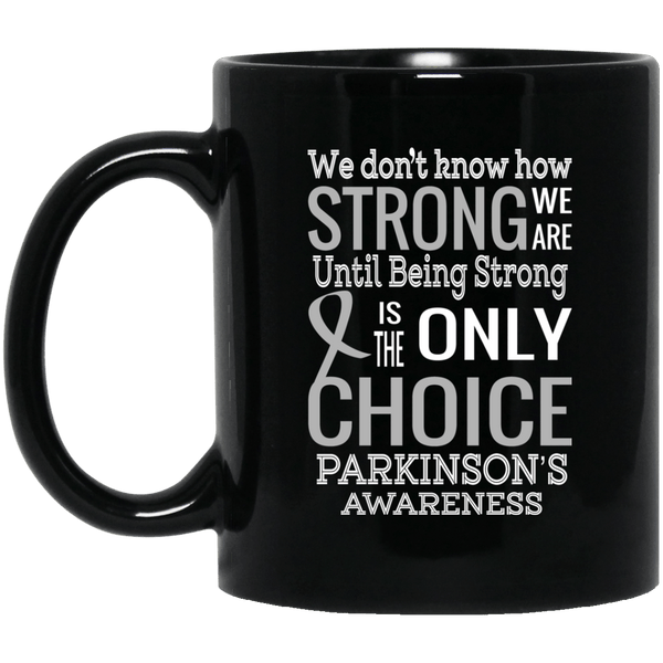 Being Strong is the Only Choice - Parkinson's Awareness Mug