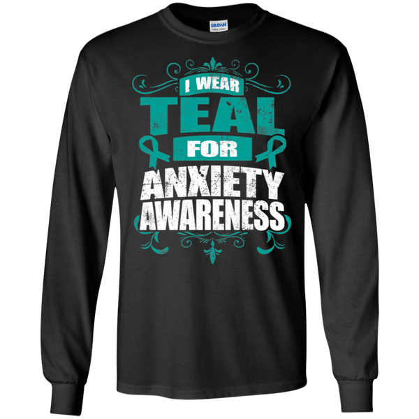 I Wear Teal for Anxiety Awareness! Long Sleeve T-Shirt