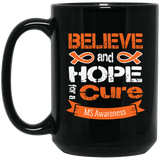 Believe & Hope for a Cure Multiple Sclerosis Awareness Mug