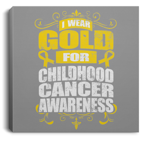 I wear Gold! Childhood Cancer Awareness Canvas