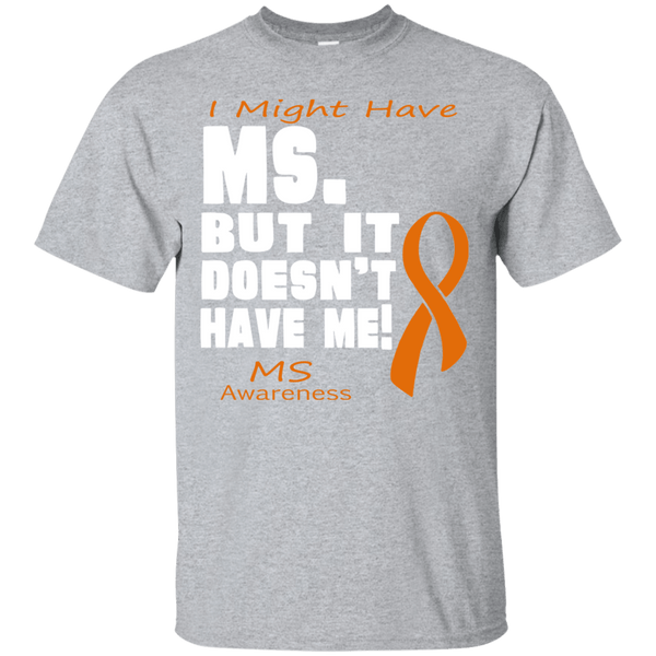 M.S. Doesn't Have Me!! T-shirt