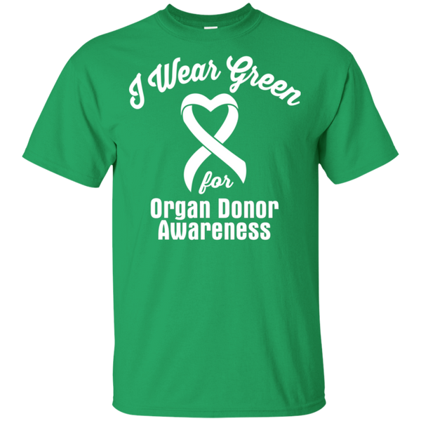 I Wear Green for Organ Donor Awareness... T-Shirt