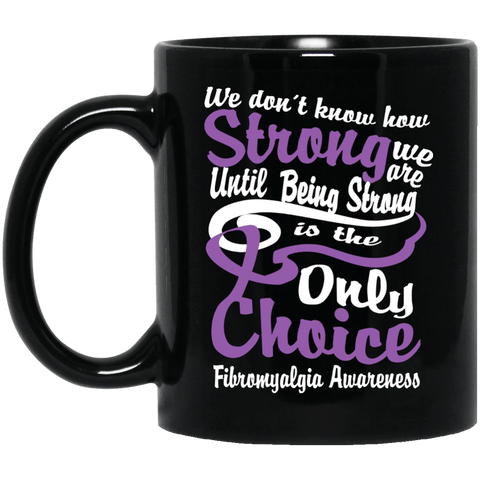 We Don't Know How Strong We Are Fibromyalgia Awareness Mug - The Awareness Store