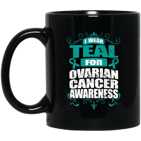I Wear Teal for Ovarian Cancer Awareness! Mug