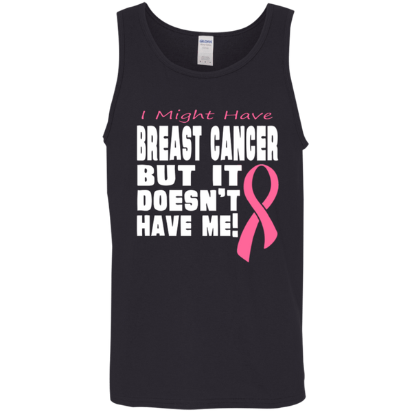 Breast Cancer doesn't have me! Tank Top