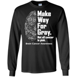 Make way for Gray... Brain Cancer Awareness Long Sleeve T-Shirt
