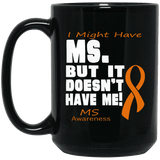 M.S Doesn't have me! Mug