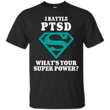 I Battle PTSD! T-Shirt