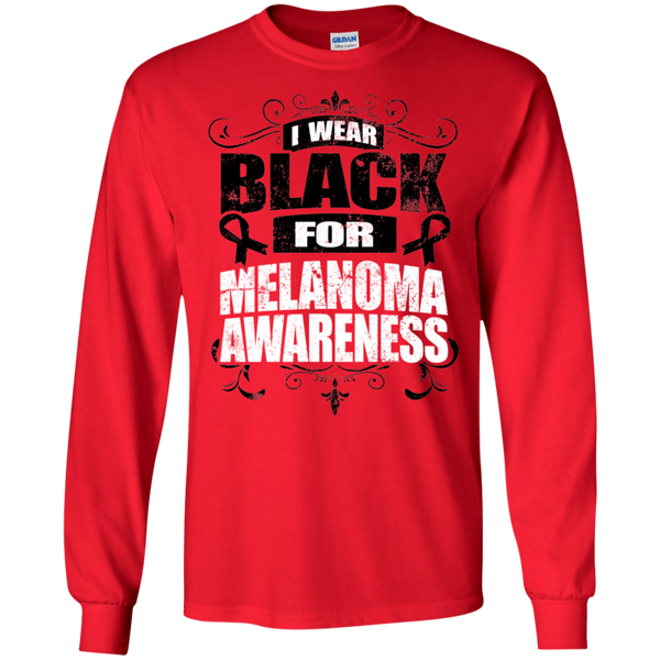 I Wear Black for Melanoma Awareness! Long Sleeve T-Shirt