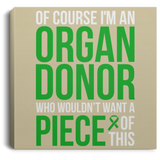 Piece of this! Organ Donor Awareness Canvas