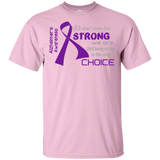 Being Strong is the only choice! Alzheimer's Awareness T-Shirt