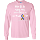 Born to Stand Out! Down Syndrome Awareness Long Sleeve T-Shirt