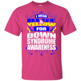 I Wear Blue & Yellow for Down Syndrome Awareness! T-shirt